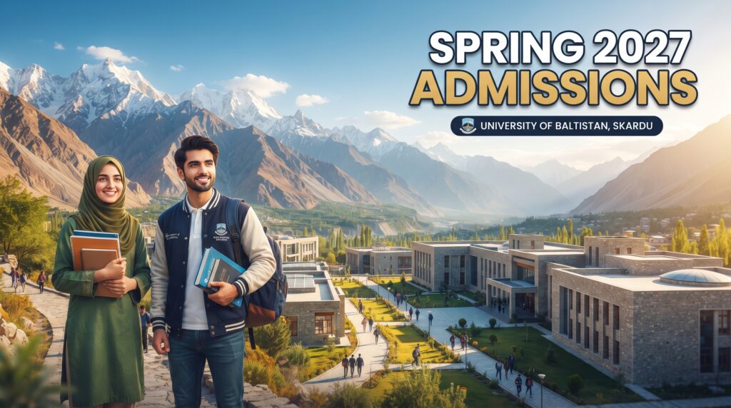 University of Baltistan Skardu Spring 2027 Admissions