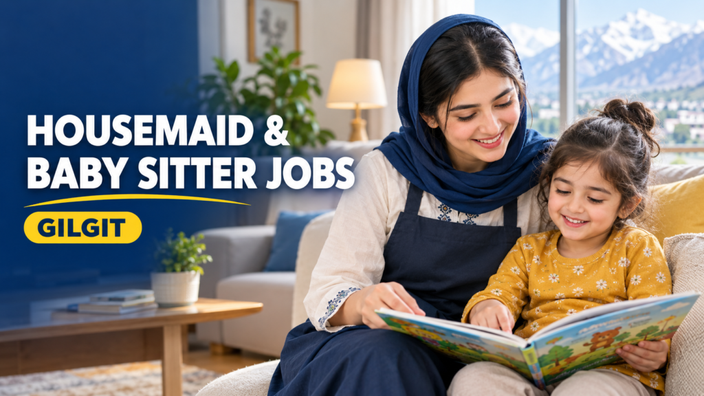 Friendly housemaid and baby sitter caring for a child in a bright home, housemaid and baby sitter jobs in Gilgit